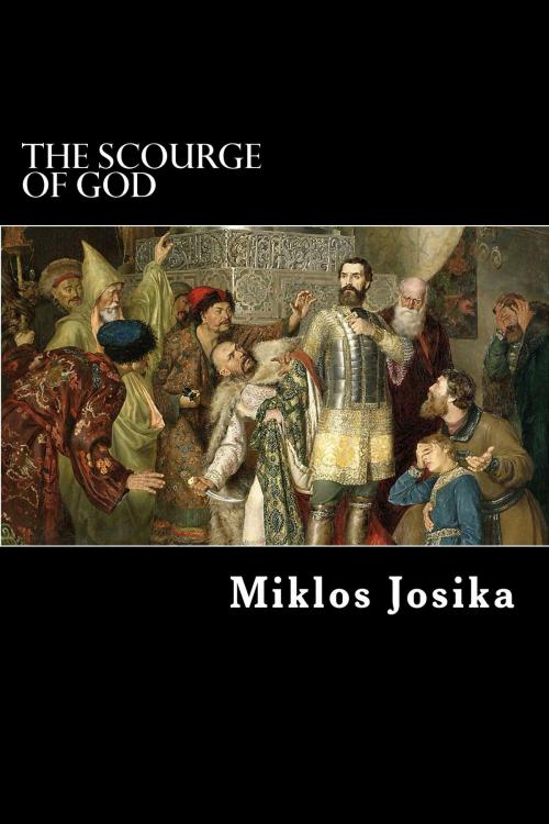Cover of the book The Scourge of God by Miklos Josika, Herne Ridge Ltd.