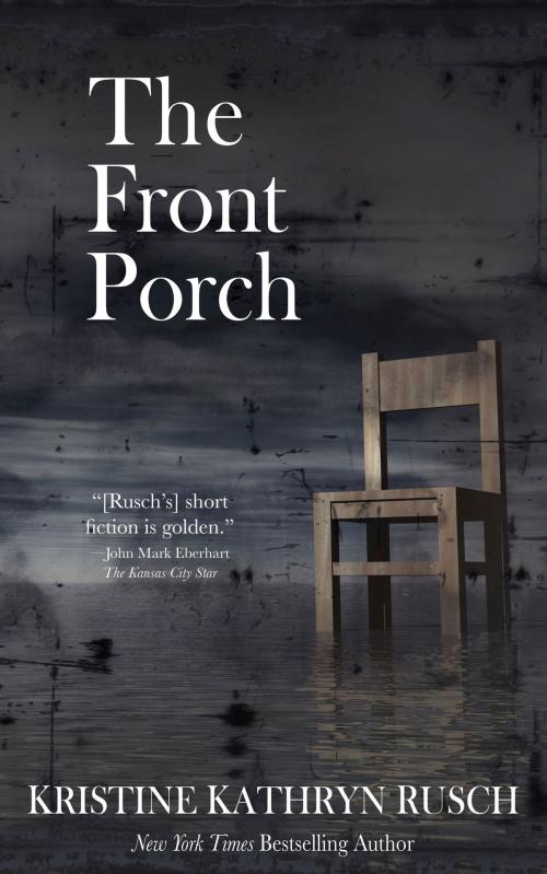 Cover of the book The Front Porch by Kristine Kathryn Rusch, WMG Publishing Incorporated