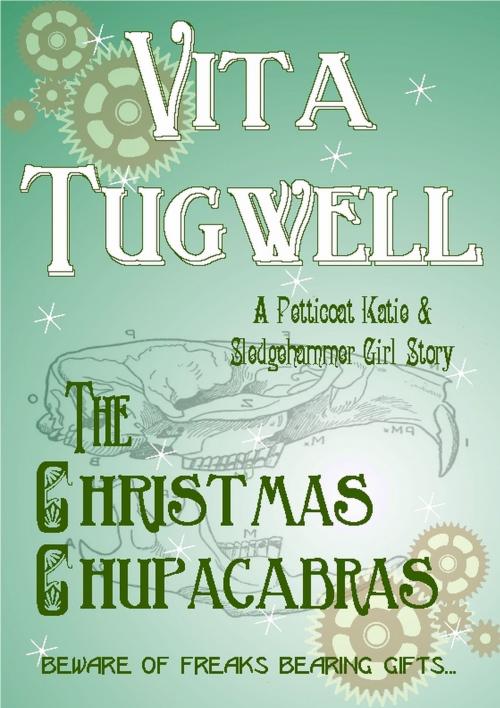 Cover of the book The Christmas Chupacabras by Vita Tugwell, Fire & Hammers