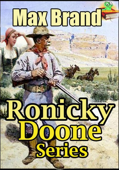 Cover of the book Ronicky Doone Series Classic Novels by Max Brand, Unsecretbooks.com