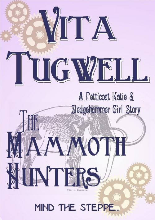 Cover of the book The Mammoth Hunters by Vita Tugwell, Fire & Hammers