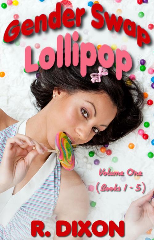 Cover of the book Gender Swap Lollipop - Volume One (Books 1-5) by Raminar Dixon, Raminar Dixon