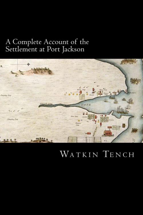 Cover of the book A Complete Account of the Settlement at Port Jackson by Watkin Tench, Herne Ridge Ltd.