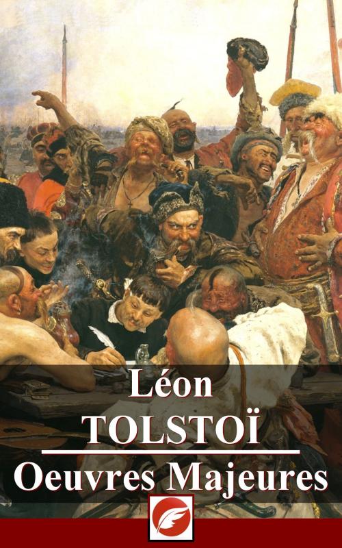 Cover of the book Léon Tolstoï - Oeuvres Majeures by Léon Tolstoï, e-PS Editions
