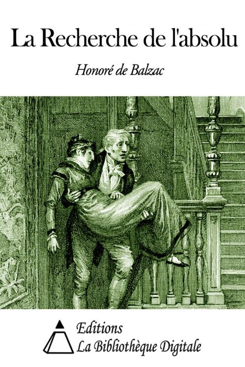 Cover of the book La Recherche de l’Absolu by Honoré de Balzac, Editions la Bibliothèque Digitale