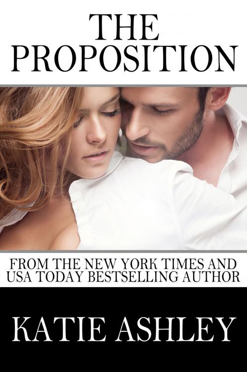 Cover of the book The Proposition by Katie Ashley, Katie Ashley Productions
