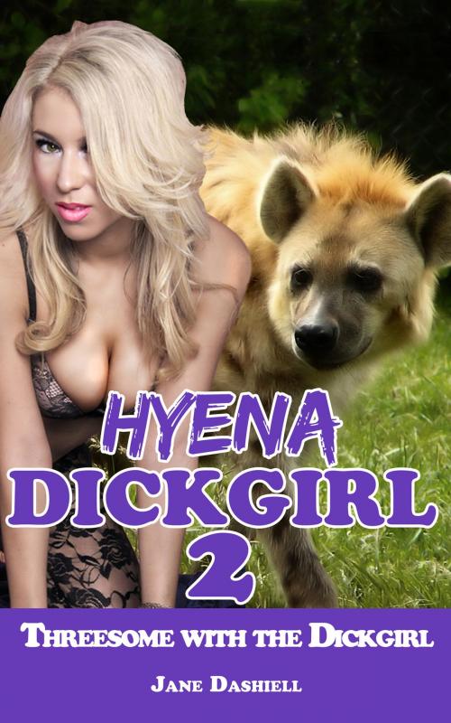 Cover of the book Hyena Dickgirl 2: Threesome with the Dickgirl by Jane Dashiell, Jane Dashiell
