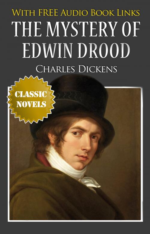 Cover of the book THE MYSTERY OF EDWIN DROOD Classic Novels: New Illustrated [Free Audio Links] by Charles Dickens, Charles Dickens