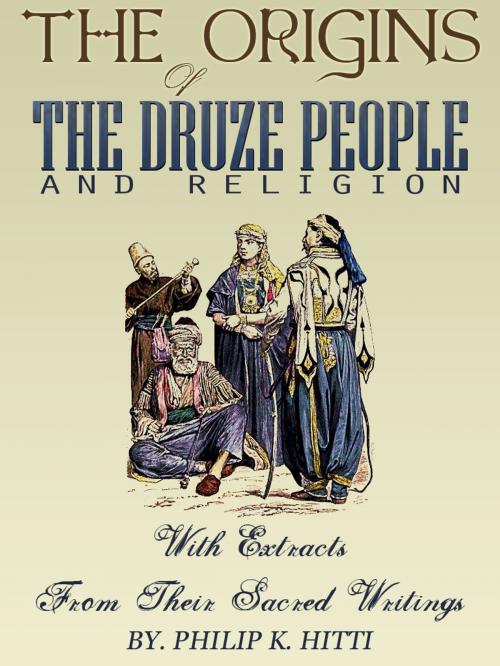 Cover of the book The Origins Of The Druze People And Religion by Philip K. Hitti, AppsPublisher