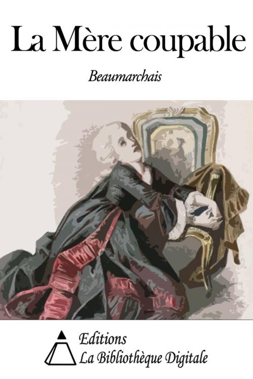 Cover of the book La Mère coupable by Beaumarchais, Editions la Bibliothèque Digitale