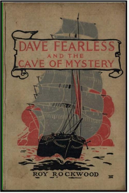 Cover of the book Dave Fearless and the Cave of Mystery by Roy Rockwood, Classic Adventures