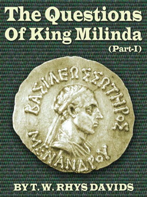 Cover of the book The Questions Of King Milinda Part I by T. W. Rhys Davids, AppsPublisher