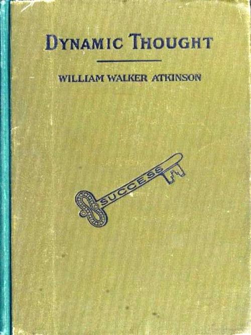 Cover of the book Dynamic Thought by William Walker Atkinson, VolumesOfValue