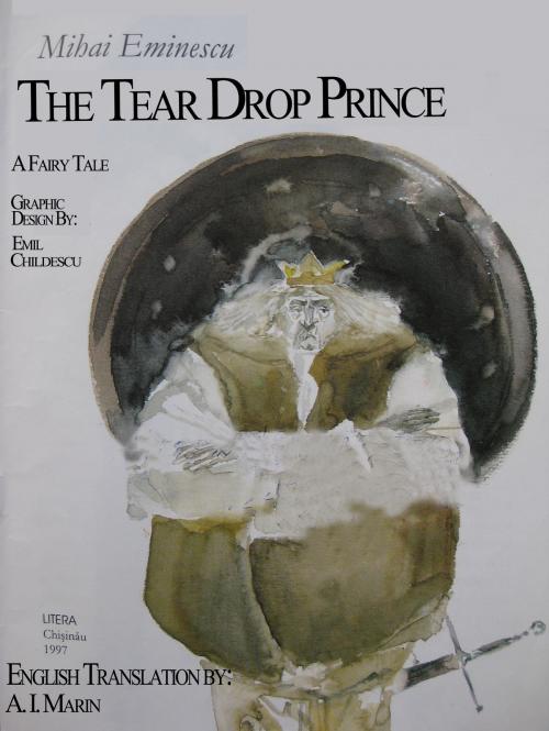 Cover of the book The Tear-Drop Prince by Mihai Eminescu (author), A.I. Marin (Translator), Junimea