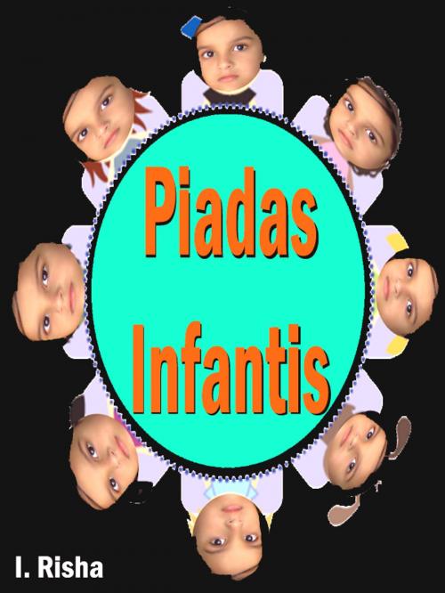Cover of the book Piadas Infantis by I. Risha, mahesh dutt sharma
