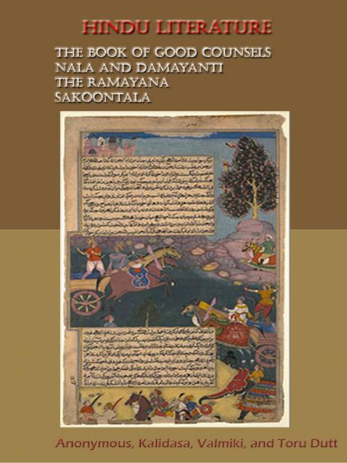 Cover of the book Hindu literature : Comprising The Book of good counsels, Nala and Damayanti, The Ramayana, and Sakoontala [Illustrated] by Anonymous, Kalidasa, Valmiki, and Toru Dutt, Siber