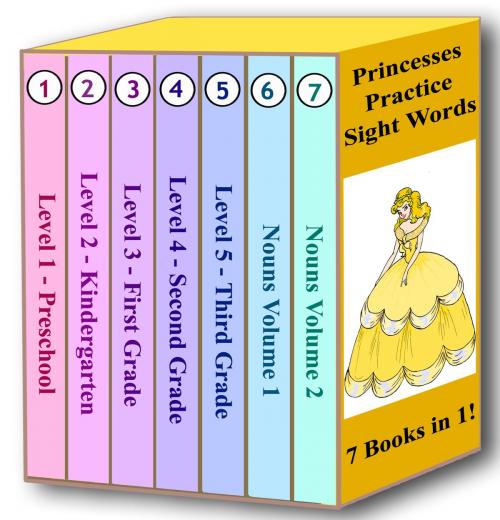 Cover of the book Princesses Practice Sight Words - 7 Books in 1! by Nicole Adele Spry, Third Press