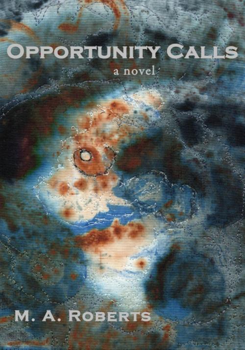 Cover of the book Opportunity Calls by M. A. Roberts, M. A. Roberts