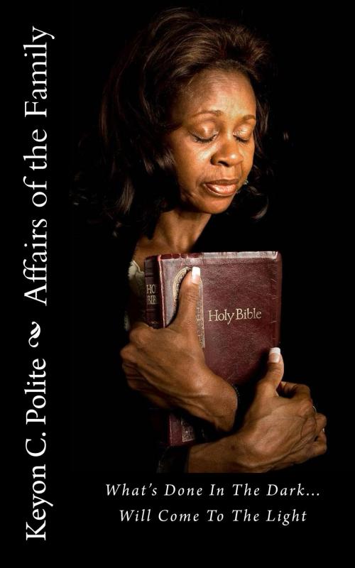 Cover of the book Affairs of the Family by Keyon C. Polite, KingDominion Publishers LLC