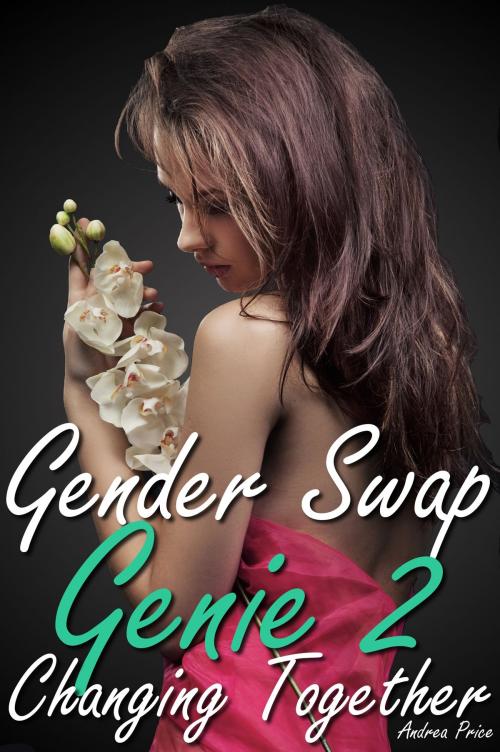 Cover of the book Gender Swap Genie 2: Shared Changes by Andrea Price, Andrea Price