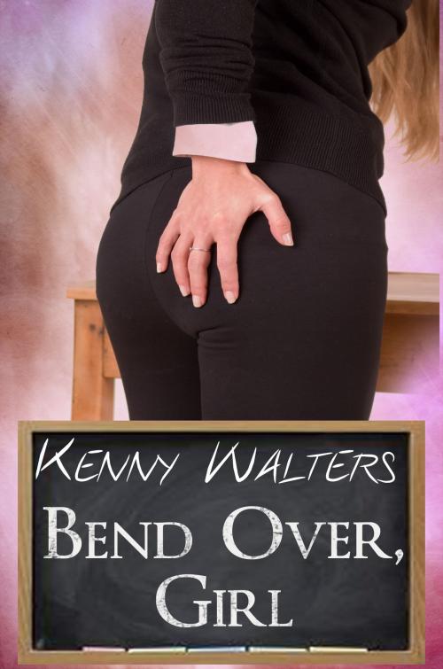Cover of the book Bend Over, Girl by Kenny Walters, Stormy Night Publications
