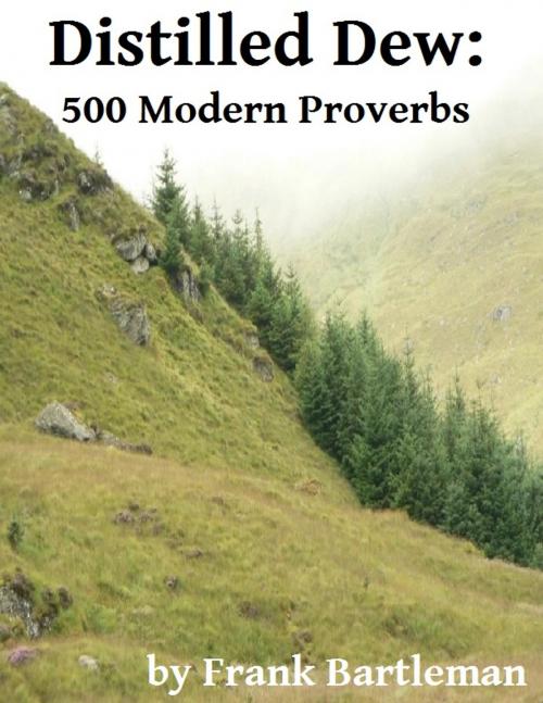 Cover of the book Distilled Dew: 500 Modern Proverbs by Frank Bartleman, Jawbone Digital