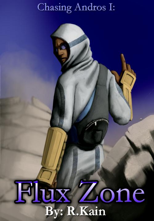 Cover of the book Flux Zone by R.Kain, R.Kain's Fantasy Stories