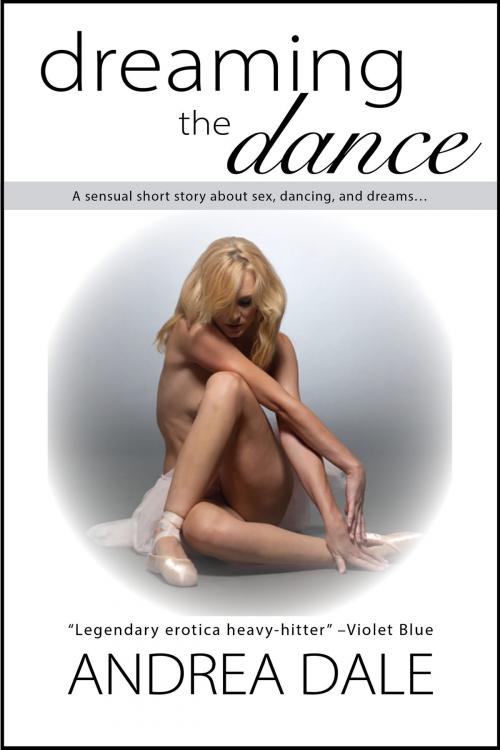 Cover of the book Dreaming the Dance by Andrea Dale, Soul's Road Press