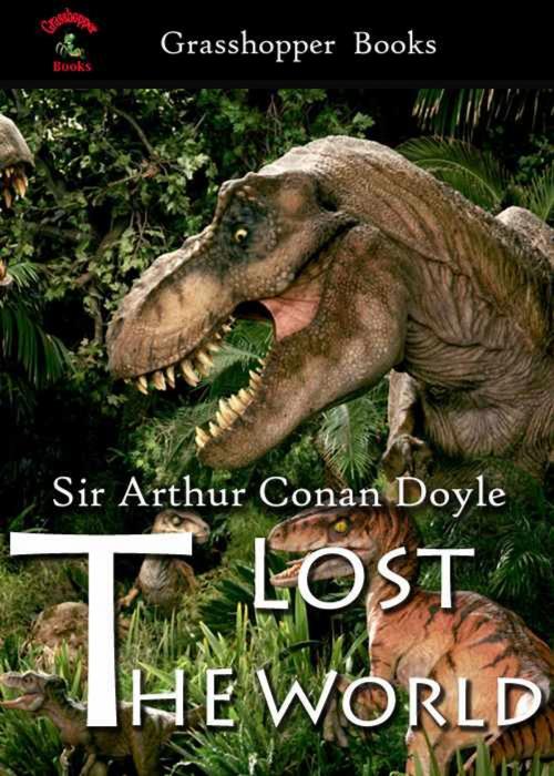 Cover of the book The Lost World by ARTHUR CONAN DOYLE, Grasshopper books