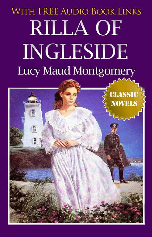 Cover of the book RILLA OF INGLESIDE Classic Novels: New Illustrated [Free Audio Links] by Lucy Maud Montgomery, Lucy Maud Montgomery