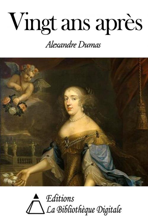 Cover of the book Vingt ans après by Alexandre Dumas, Editions la Bibliothèque Digitale