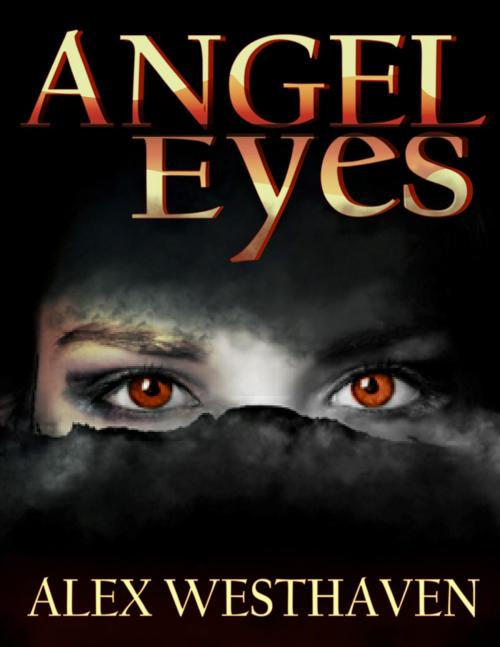 Cover of the book Angel Eyes by Alex Westhaven, Brazen Snake Books
