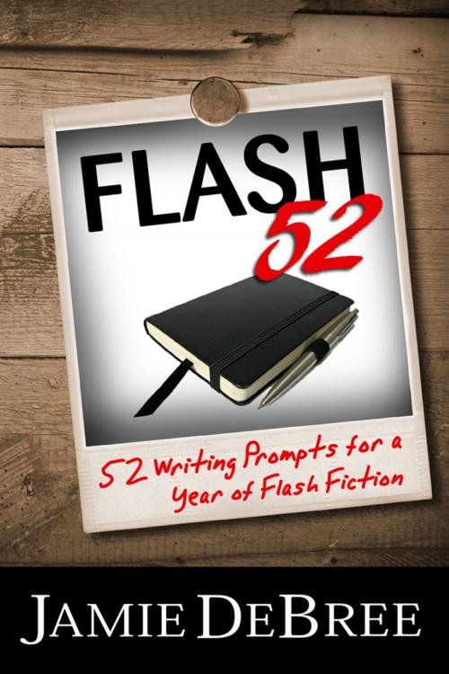Cover of the book Flash 52: 52 Writing Prompts for a Year of Flash Fiction by Jamie DeBree, Brazen Snake Books