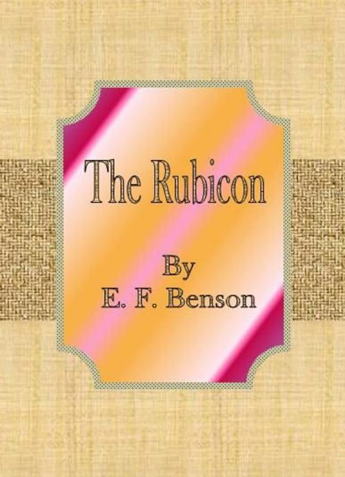 Cover of the book The Rubicon by E. F. Benson, cbook