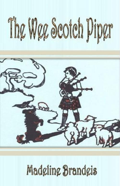 Cover of the book The Wee Scotch Piper by Madeline Brandeis, cbook