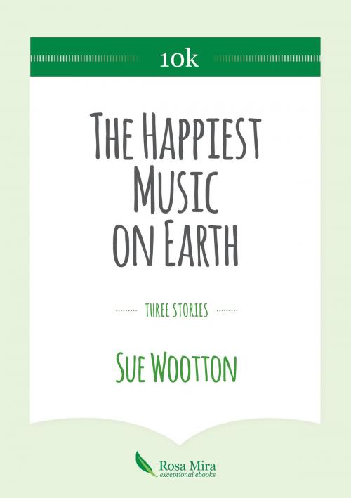 Cover of the book The Happiest Music on Earth by Sue Wootton, Rosa Mira Books