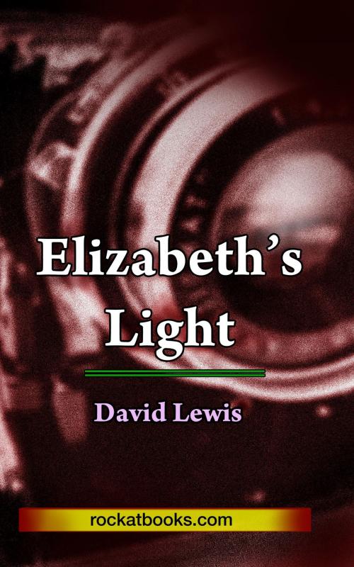 Cover of the book ELIZABETH'S LIGHT by DAVID LEWIS, ROCKATBOOKS