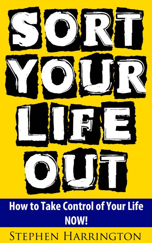 Cover of the book Sort Your Life Out by stephen harrington, Brilliant Life Basics