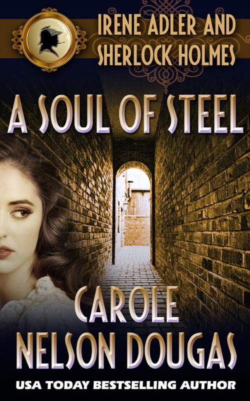 Cover of the book A Soul of Steel (with bonus A. C. Doyle short story The Naval Treaty) by Carole Nelson Douglas, Wishlist Publishing