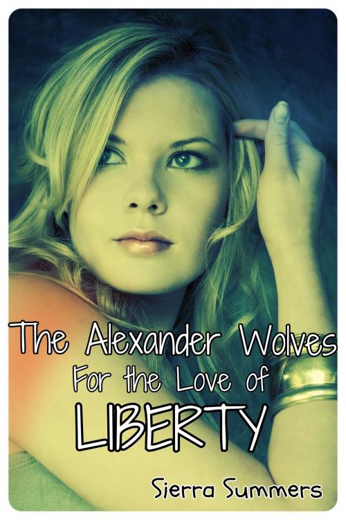 Cover of the book For the Love of Liberty by Sierra Summers, Sierra Summers