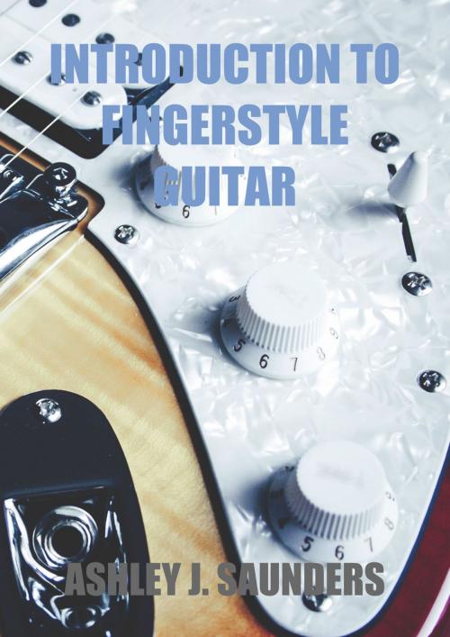 Cover of the book Introduction to Fingerstyle Guitar by Ashley J. Saunders, Ashley J. Saunders