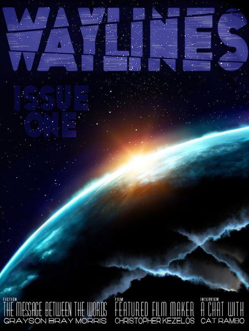 Cover of the book Waylines Magazine - Issue 1 by Beth Cato, Jeremy Sim, Grayson Bray Morris, Waylines Media