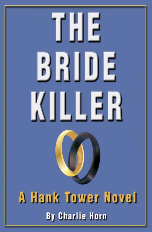 Cover of the book The Bride Killer by Charlie Horn, Calco, Inc.
