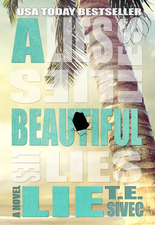 Cover of the book A Beautiful Lie (Playing With Fire #1) by Tara Sivec, T.E. Sivec, Tara Sivec