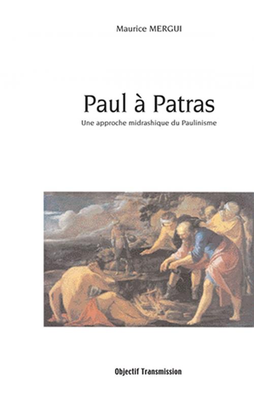 Cover of the book Paul à Patras by Maurice Mergui, Objectif Transmission