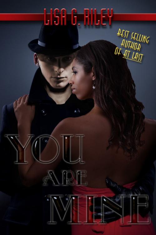 Cover of the book You are Mine by Lisa G. Riley, Lisa G. Riley
