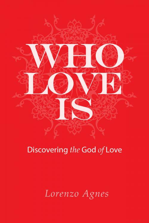 Cover of the book Who Love Is by Lorenzo Agnes, ZOmedia