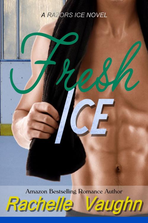 Cover of the book Fresh Ice by Rachelle Vaughn, Rachelle Vaughn