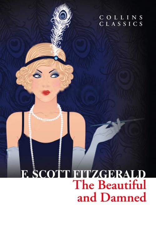 Cover of the book The Beautiful and Damned (Collins Classics) by F. Scott Fitzgerald, HarperCollins Publishers