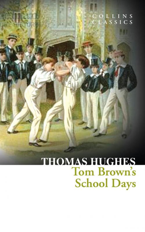 Cover of the book Tom Brown’s School Days (Collins Classics) by Thomas Hughes, HarperCollins Publishers